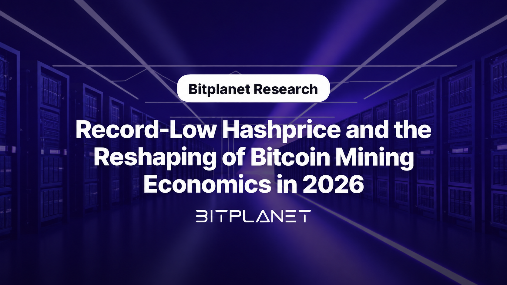 Record-Low Hashprice and the Reshaping of Bitcoin Mining Economics in 2026